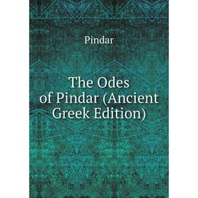 

Книга The Odes of Pindar (Ancient Greek Edition)
