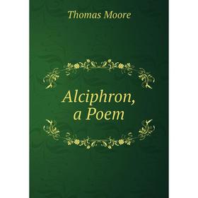 

Книга Alciphron, a Poem