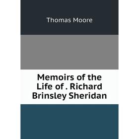 

Книга Memoirs of the Life of Richard Brinsley Sheridan