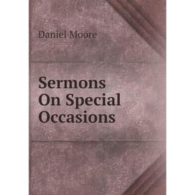 

Книга Sermons On Special Occasions