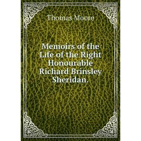 

Книга Memoirs of the Life of the Right Honourable Richard Brinsley Sheridan