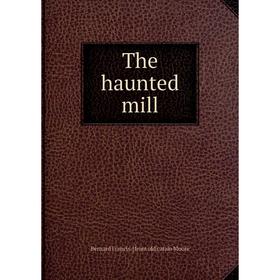 

Книга The haunted mill