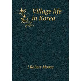 

Книга Village life in Korea