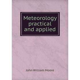 

Книга Meteorology practical and applied