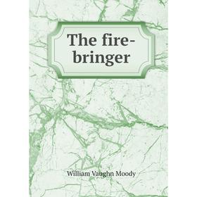 

Книга The fire-bringer