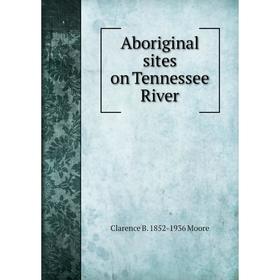 

Книга Aboriginal sites on Tennessee River