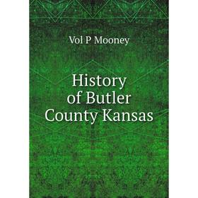 

Книга History of Butler County Kansas
