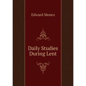 

Книга Daily Studies During Lent