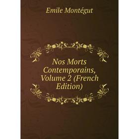 

Книга Nos Morts Contemporains, Volume 2