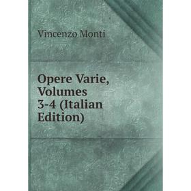 

Книга Opere Varie, Volumes 3-4
