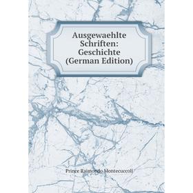

Книга Ausgewaehlte Schriften: Geschichte (German Edition)