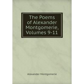 

Книга The Poems of Alexander Montgomerie, Volumes 9-11
