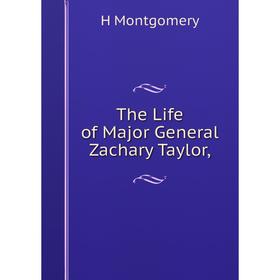 

Книга The Life of Major General Zachary Taylor