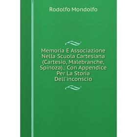 

Книга Memoria E Associazione Nella Scuola Cartesiana (Cartesio, Malebranche, Spinoza): Con Appendice Per La Storia Dell'inconscio