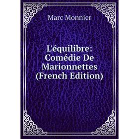 

Книга L'équilibre: Comédie De Marionnettes