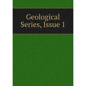 

Книга Geological Series, Issue 1