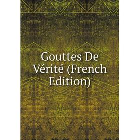 

Книга Gouttes De Vérité (French Edition)