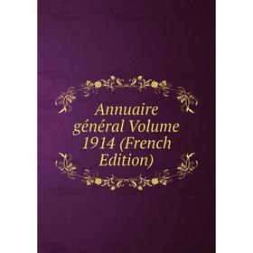 

Книга Annuaire général Volume 1914 (French Edition)