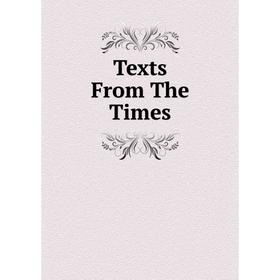

Книга Texts From The Times