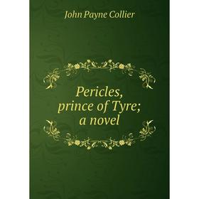 

Книга Pericles, prince of Tyre; a novel