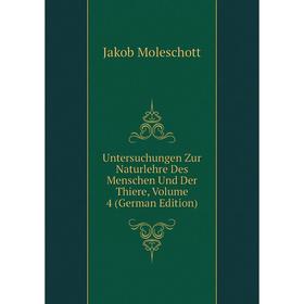 

Книга Untersuchungen Zur Naturlehre Des Menschen Und Der Thiere, Volume 4 (German Edition)