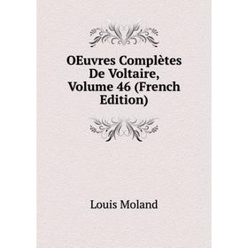 

Книга Oeuvres complètes de Voltaire, Volume 46