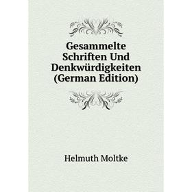 

Книга Gesammelte Schriften Und Denkwürdigkeiten (German Edition)