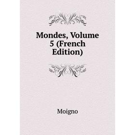 

Книга Mondes, Volume 5