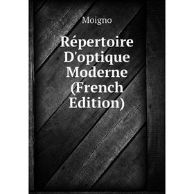 

Книга Répertoire D'optique Moderne (French Edition)