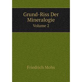 

Книга Grund-Riss Der Mineralogie. Volume 2