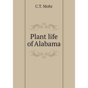 

Книга Plant life of Alabama