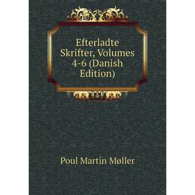 

Книга Efterladte Skrifter, Volumes 4-6 (Danish Edition)