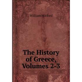 

Книга The History of Greece, Volumes 2-3