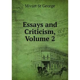 

Книга Essays and Criticism, Volume 2