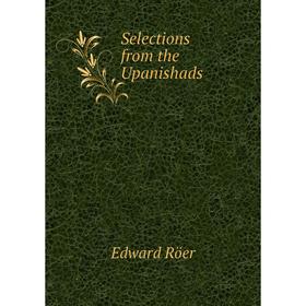 

Книга Selections from the Upanishads