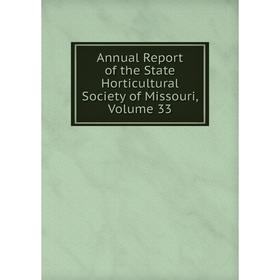 

Книга Annual Report of the State Horticultural Society of Missouri, Volume 33