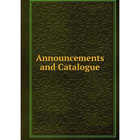 

Книга Announcements and Catalogue