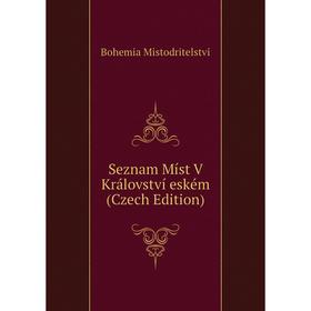 

Книга Seznam Míst V Království eském (Czech Edition)