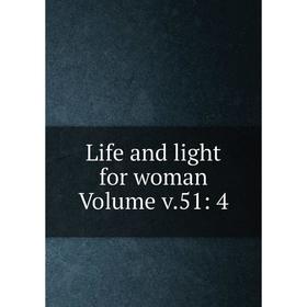 

Книга Life and light for woman Volume v51: 4