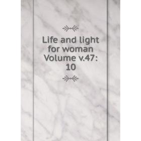 

Книга Life and light for woman Volume v47: 10