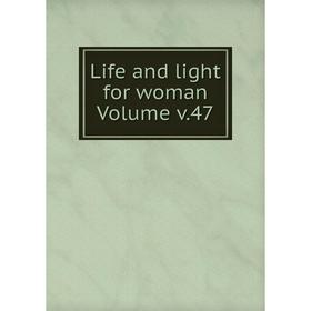 

Книга Life and light for woman Volume v47