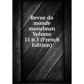 

Книга Revue du monde musulman Volume 11 n.5 (French Edition)