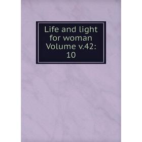 

Книга Life and light for woman Volume v42: 10