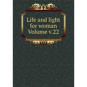 

Книга Life and light for woman Volume v22