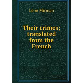 

Книга Their crimes; translated from the French