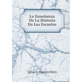 

Книга La Enseñanza De La Historia En Las Escuelas