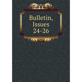 

Книга Bulletin, Issues 24-26