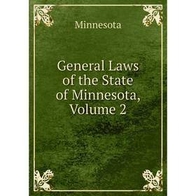 

Книга General Laws of the State of Minnesota, Volume 2