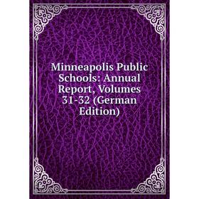 

Книга Minneapolis Public Schools: Annual Report, Volumes 31-32
