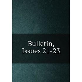 

Книга Bulletin, Issues 21-23